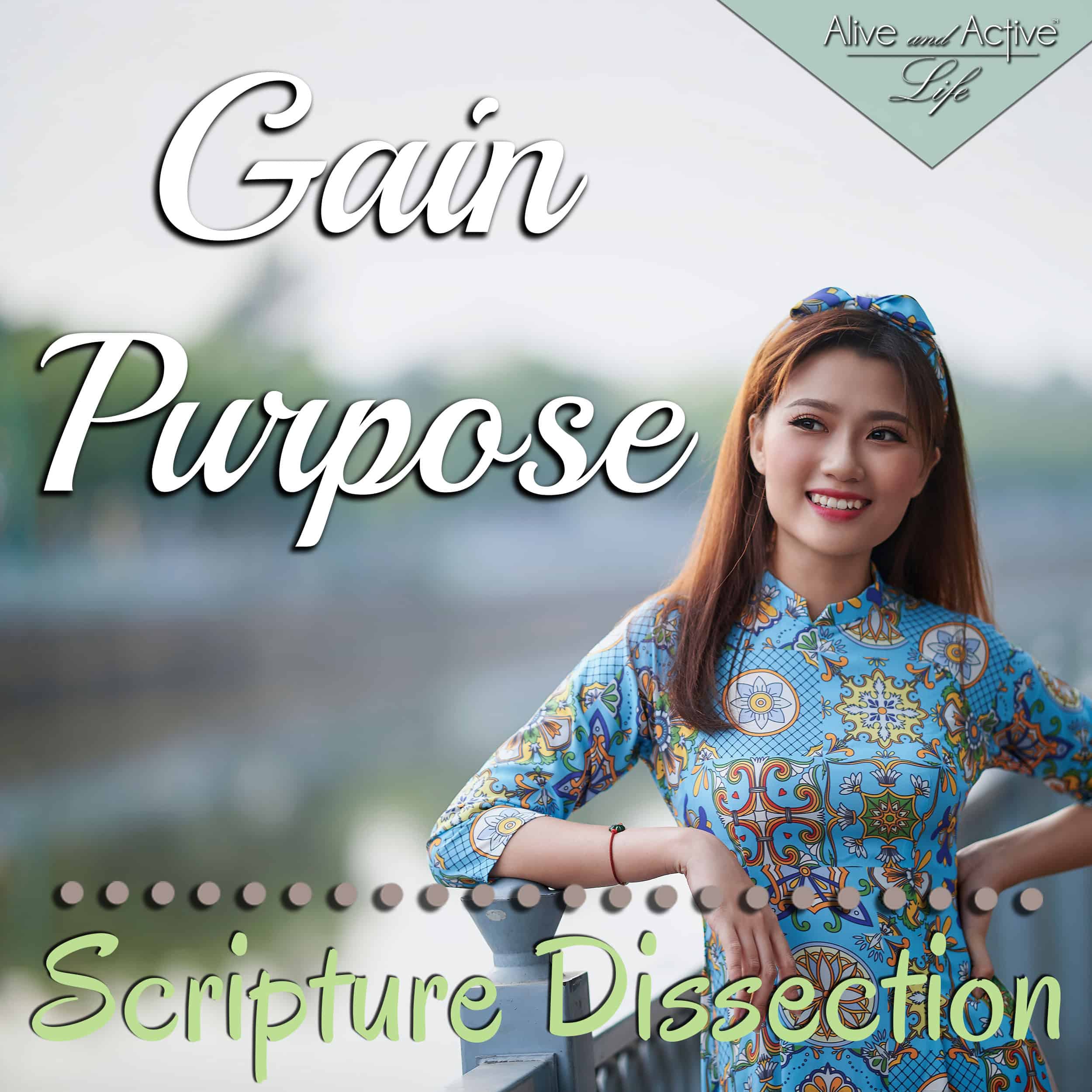 Gain Purpose - Scripture Dissection