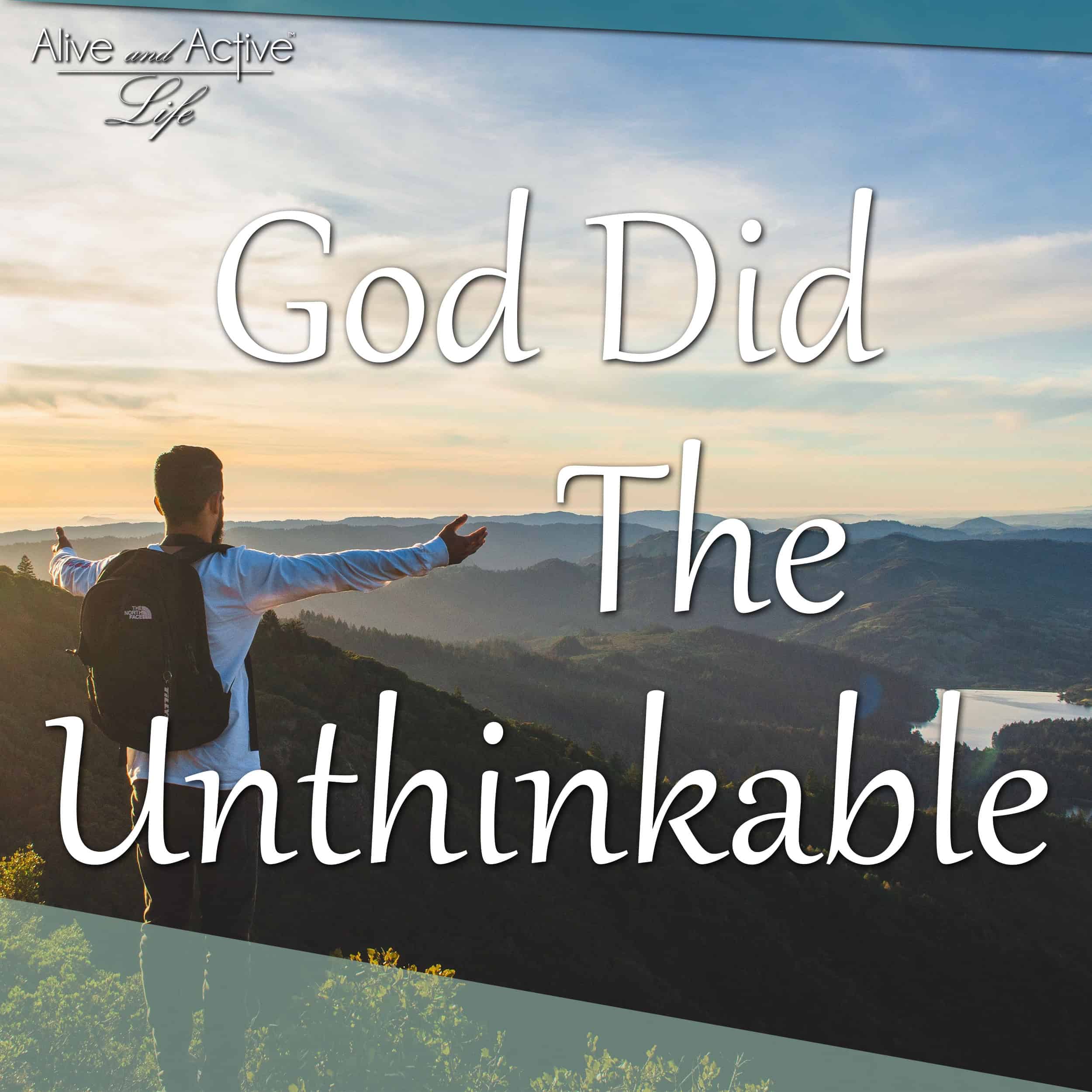 God Did The Unthinkable