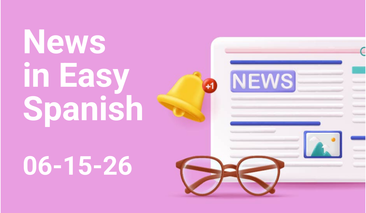 News in Easy Spanish - 2026-06-15 episode artwork