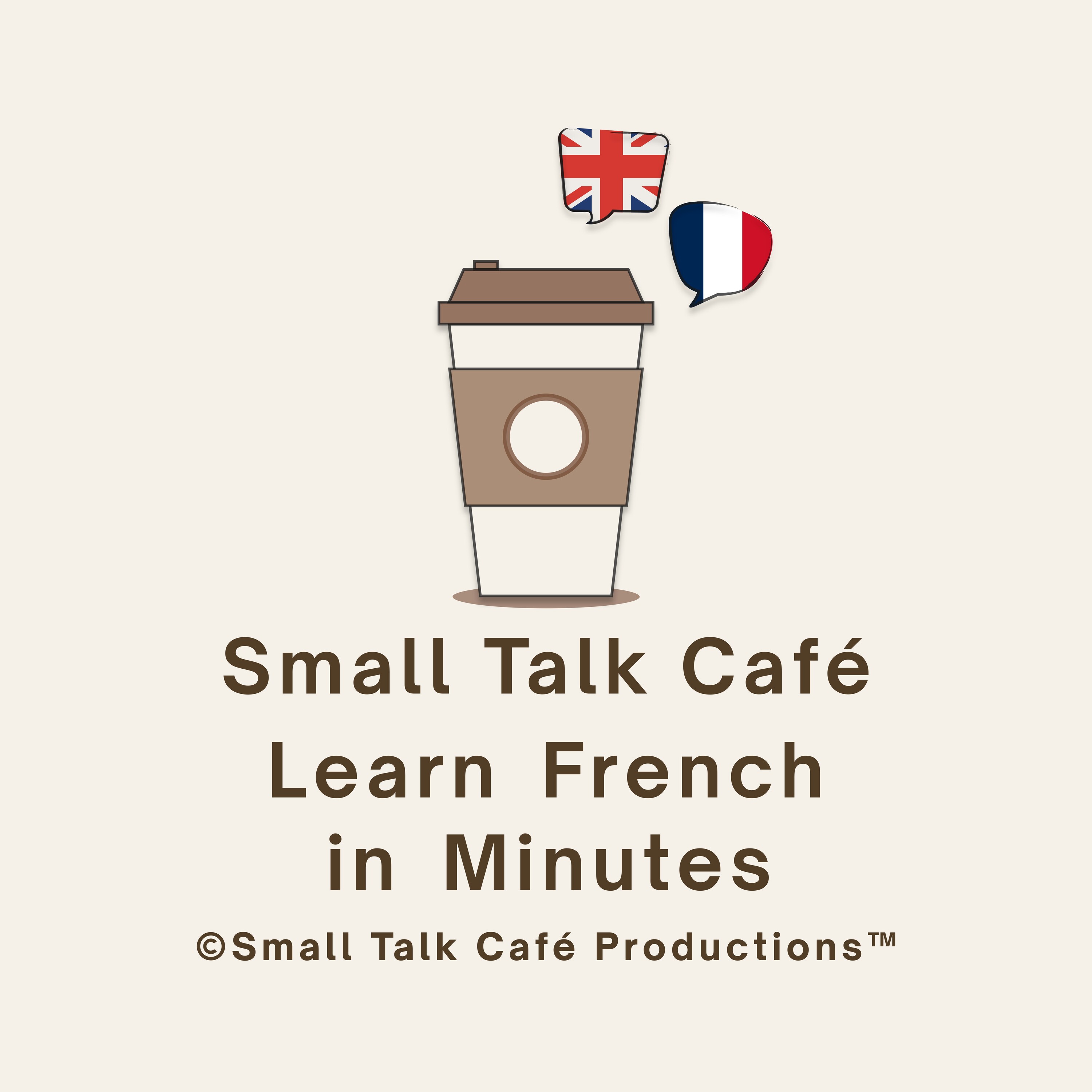Small Talk Café - Learn French in Minutes