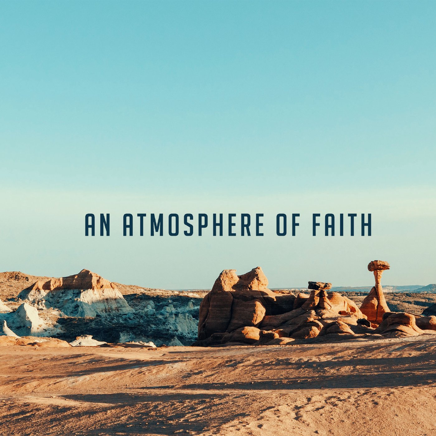 An Atmosphere of Faith