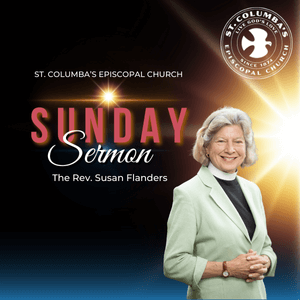 Sunday Sermon -The Rev. Susan Flanders