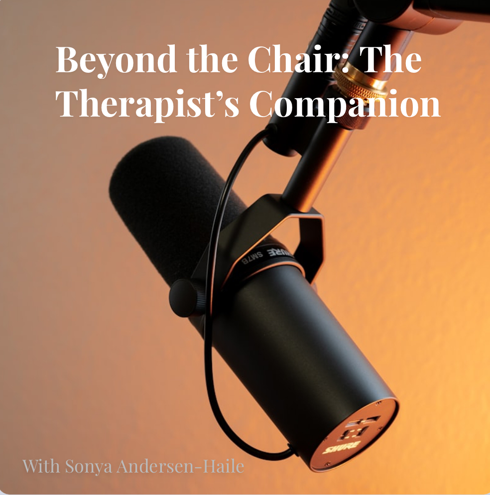 Welcome to Beyond the Chair: The Therapist’s Companion