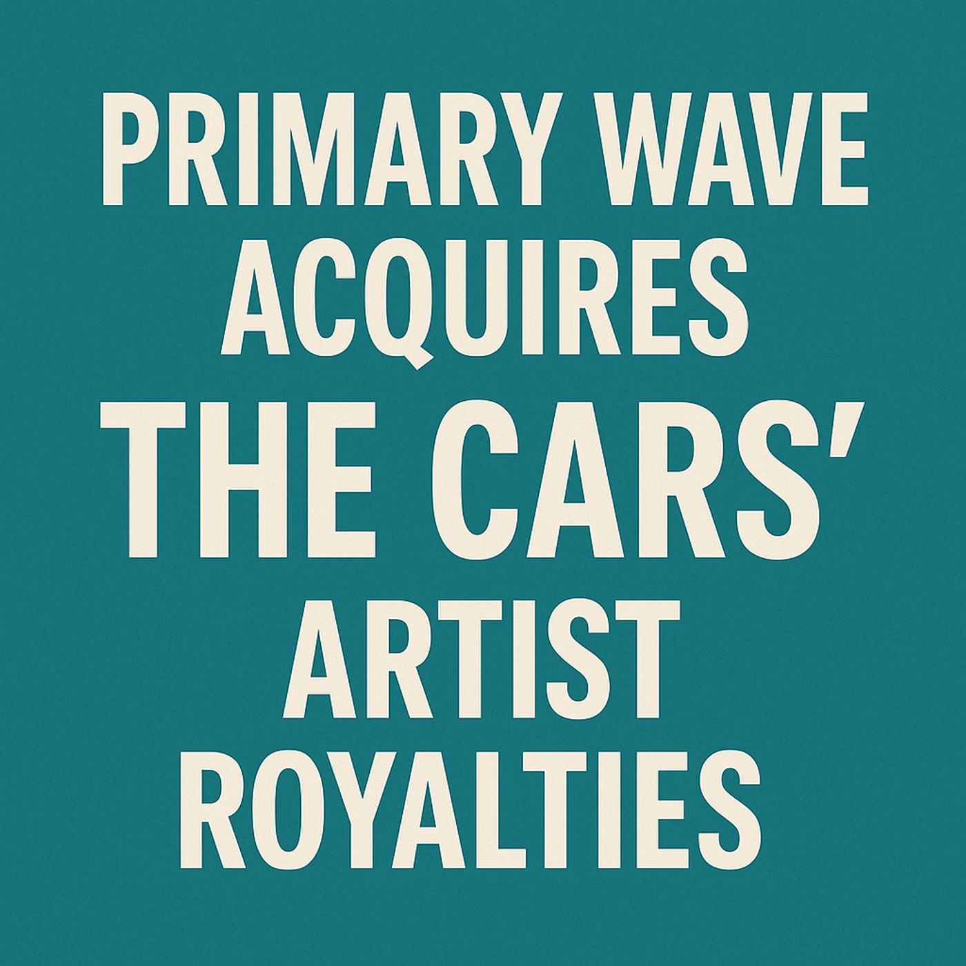 Primary Wave Acquires The Cars’ Artist Royalties | Music Royalties Explain In Full