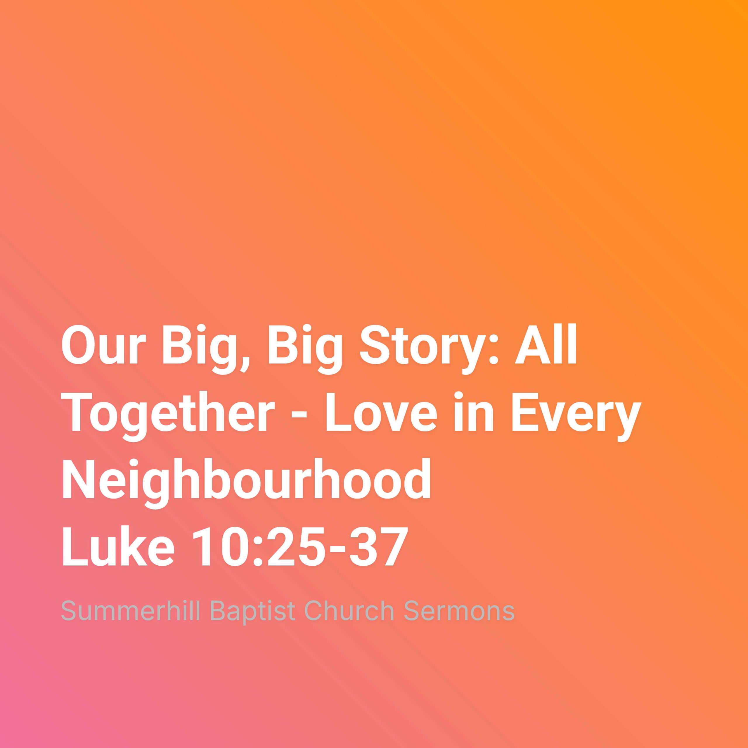 Our Big, Big Story: All Together - Love in Every Neighbourhood episode artwork