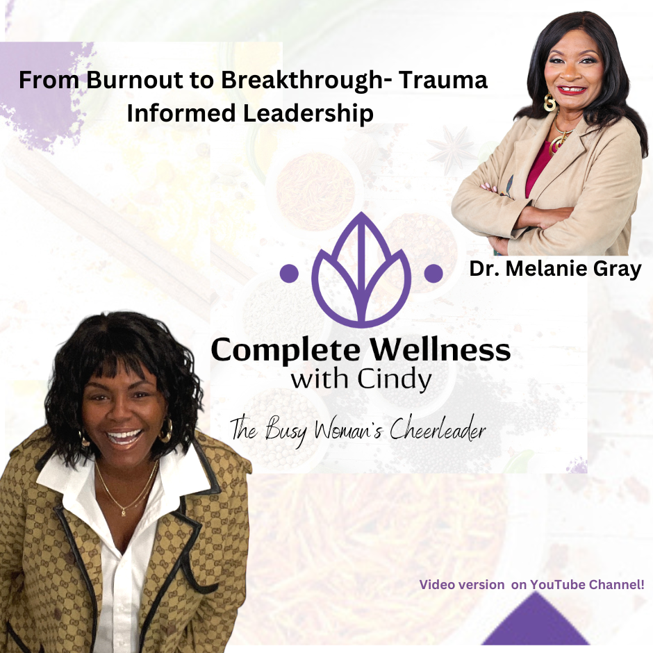 From Burnout to Freedom Through Trauma Informed Leadership with Dr. Melanie Gray episode artwork