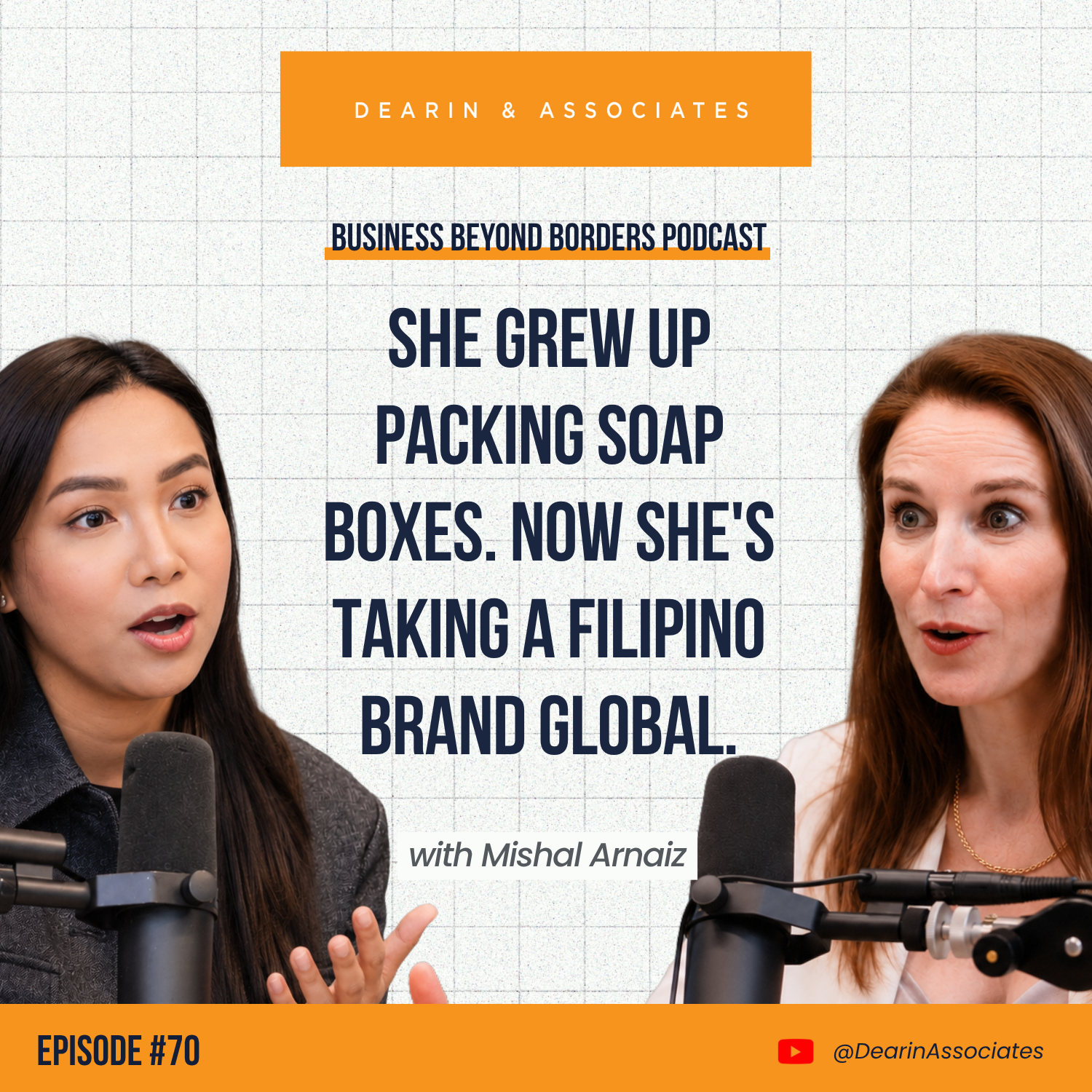 Episode #70: She Grew Up Packing Soap Boxes. Now She's Taking a Filipino Brand Global with Mishal Arnaiz