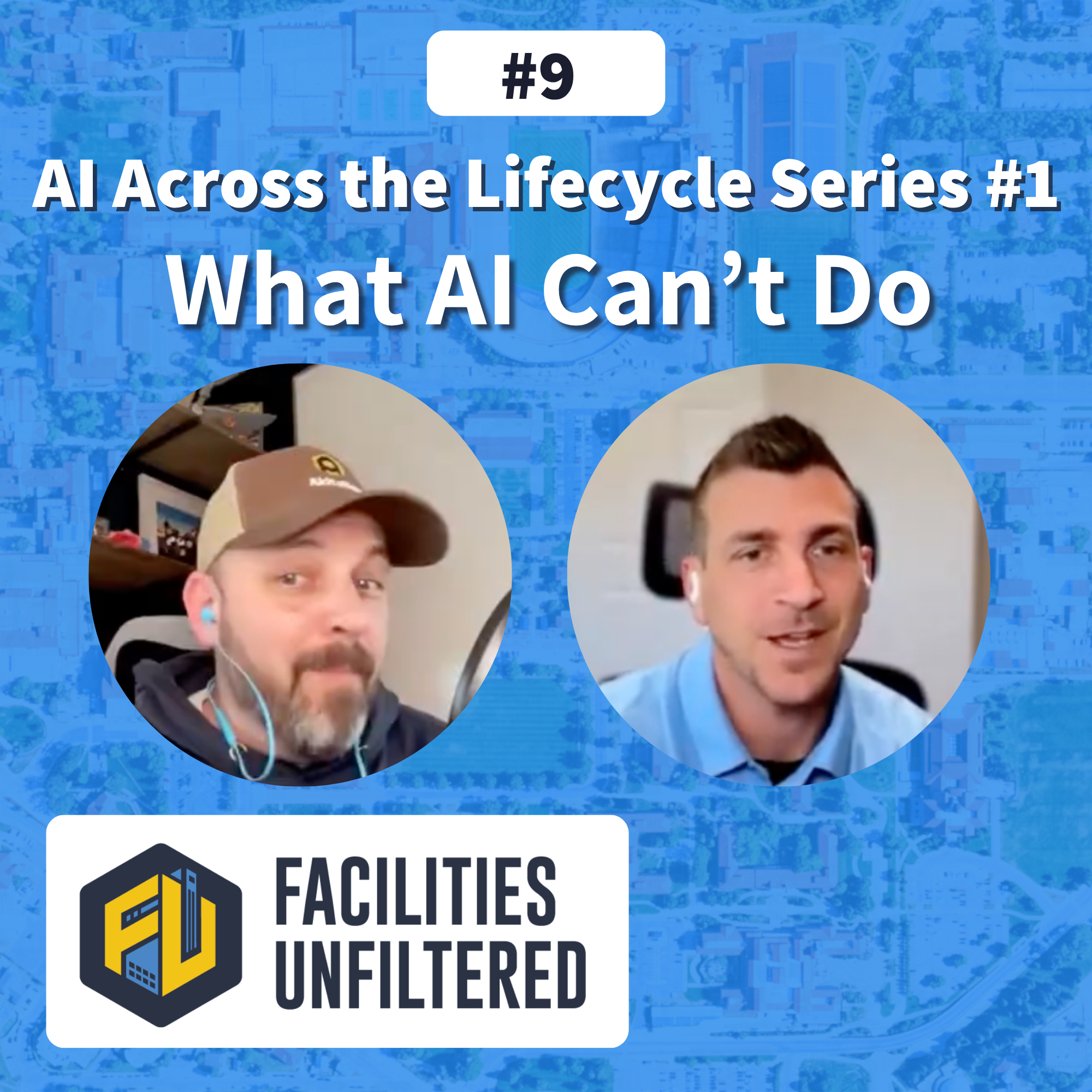 AI Across the Lifecycle Series #1 - What AI Can’t Do | Facilities Unfiltered Episode 9