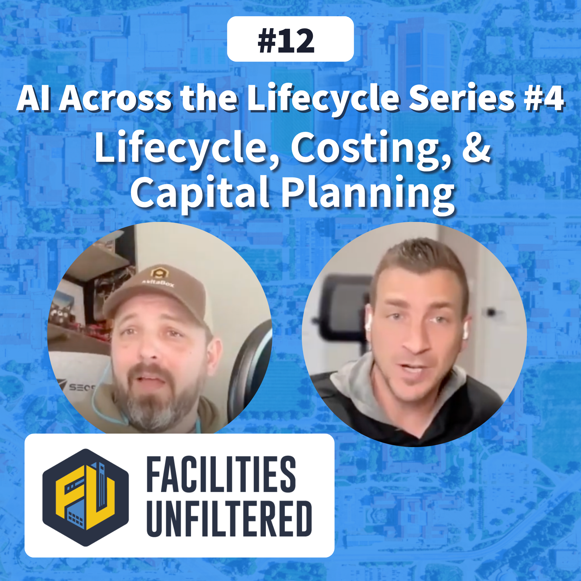 AI Across the Lifecycle Series #4 - Lifecycle, Costing, & Capital Planning | Facilities Unfiltered Episode 12