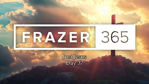 Just Jesus | Day 37