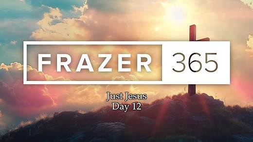 Just Jesus | Day 12