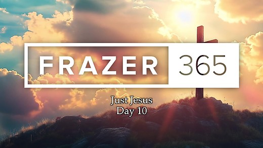 Just Jesus | Day 10