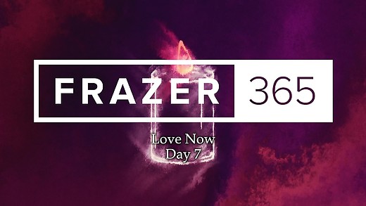 Love Now | Day 7