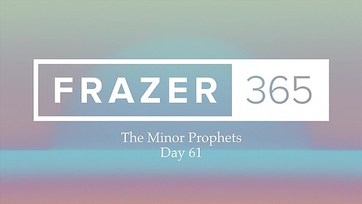 Minor Prophets - Day 61