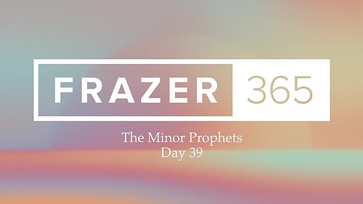 Minor Prophets - Day 39