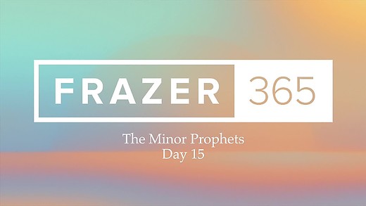 Minor Prophets - Day 15