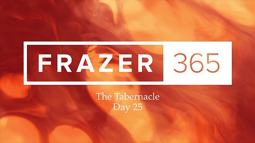 Tabernacle - Day 25