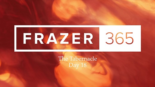 Tabernacle - Day 18