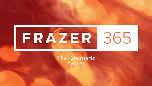 Tabernacle - Day 22