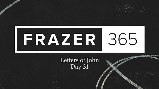 Letters of John - Day 31