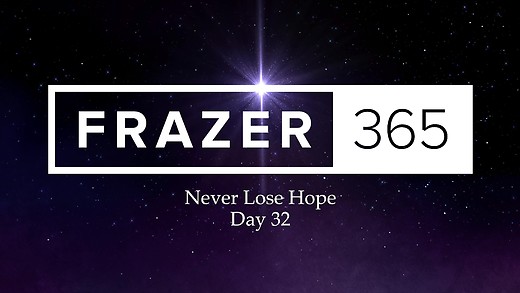 Never Lose Hope - Day 32