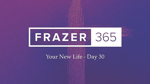 Your New Life - Day 30