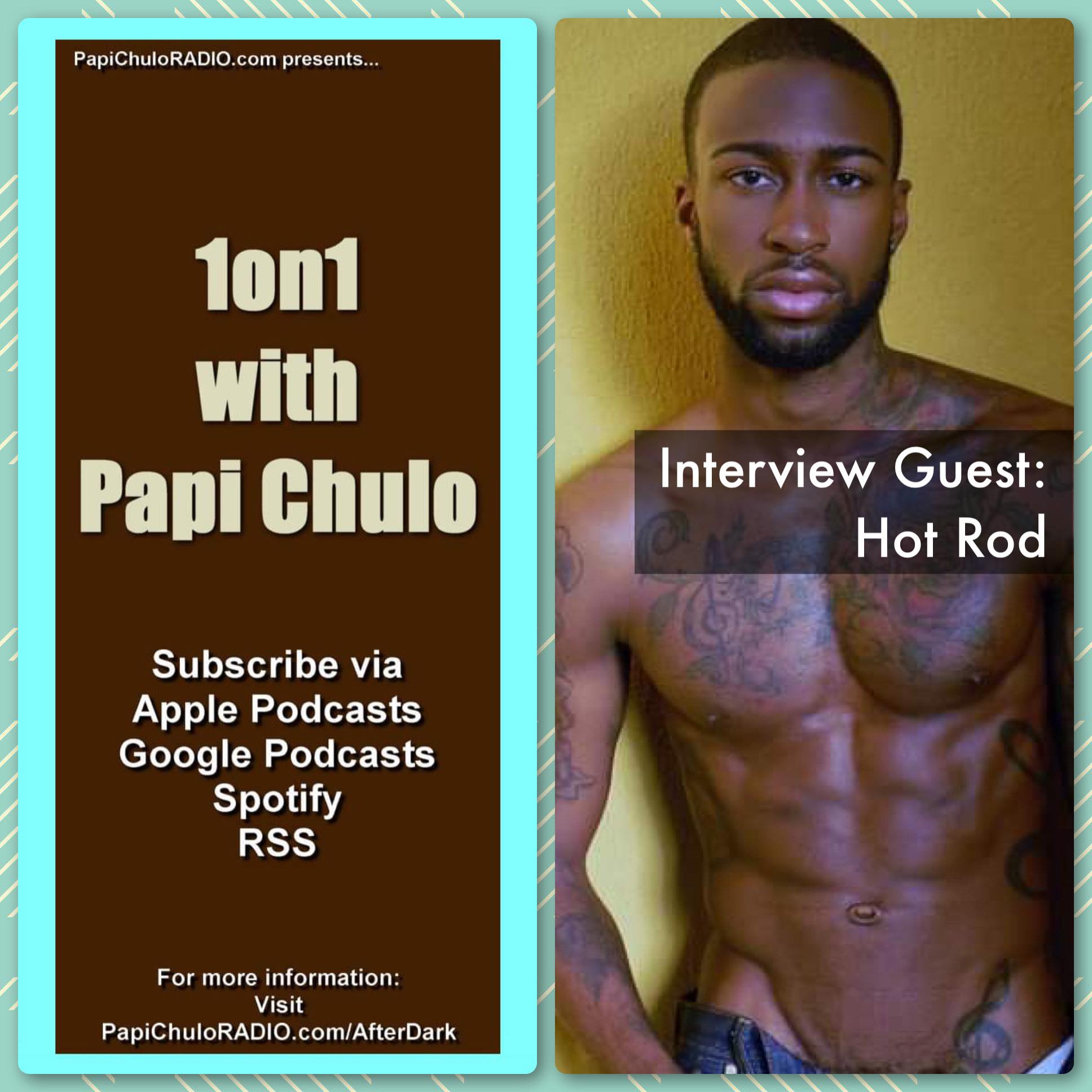 1on1 with Papi Chulo – Special Guest: HOT ROD [July 7, 2014]