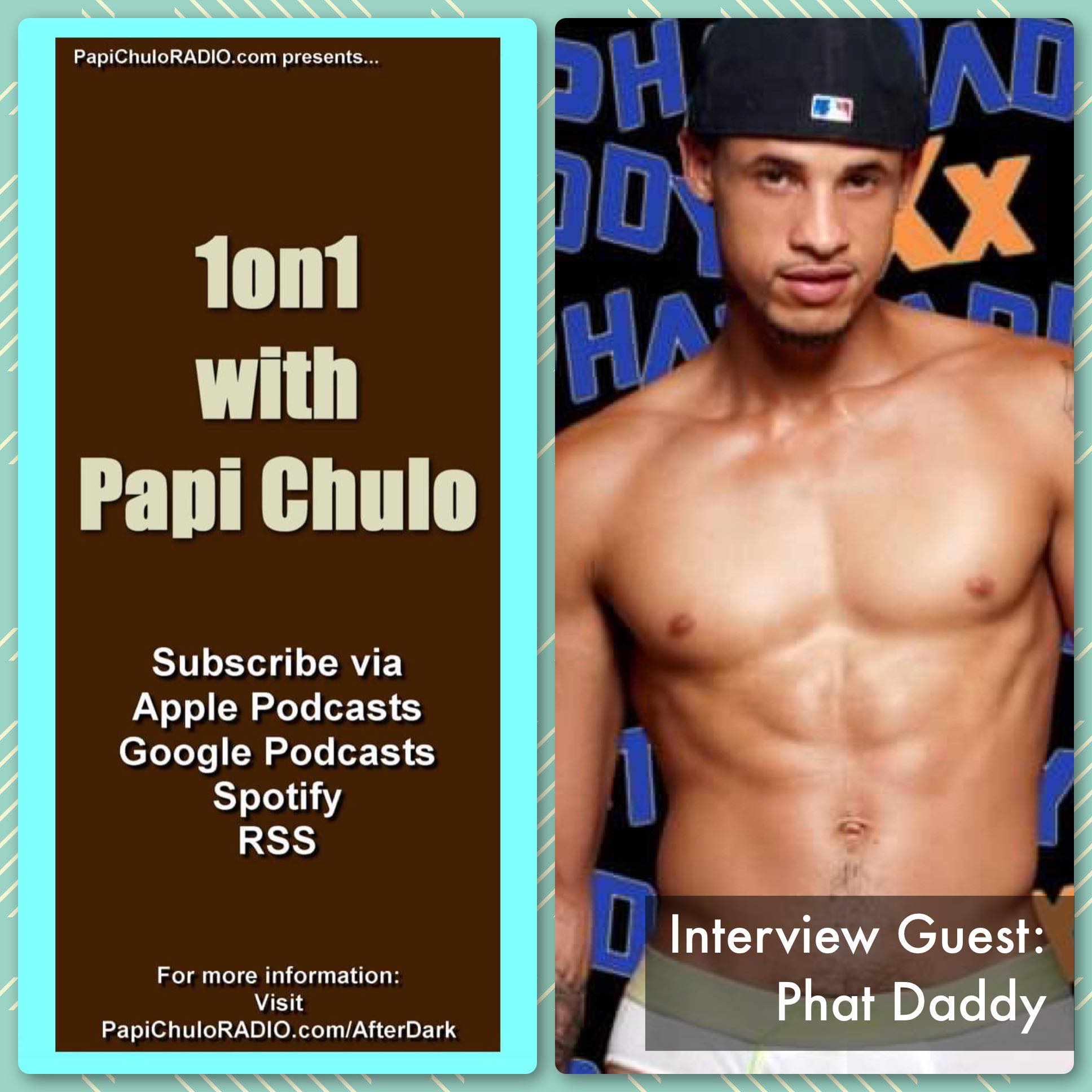 1on1 with Papi Chulo – Special Guest: PHAT DADDY [November 14, 2011]