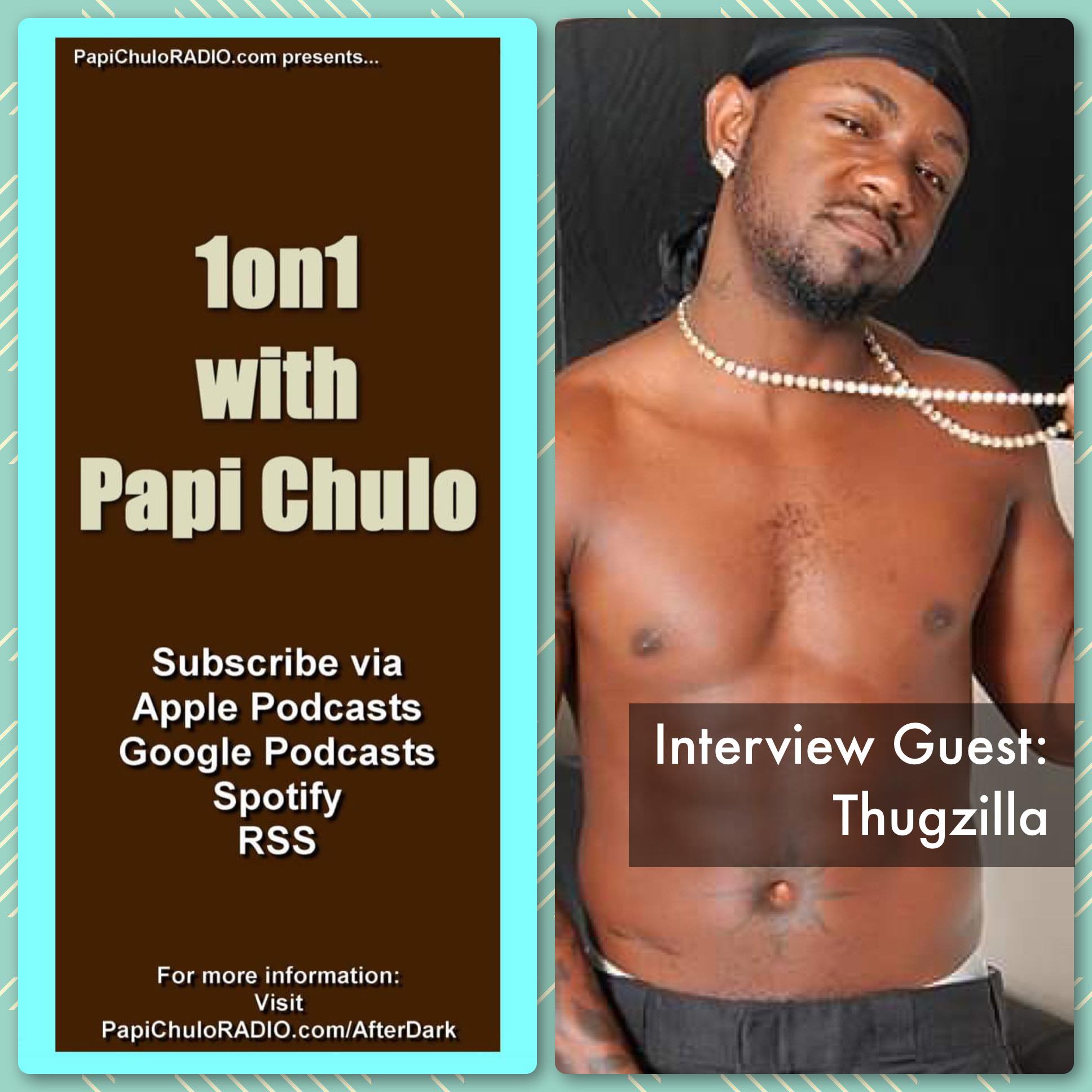 1on1 with Papi Chulo – Special Guest: THUGZILLA [October 10, 2011]