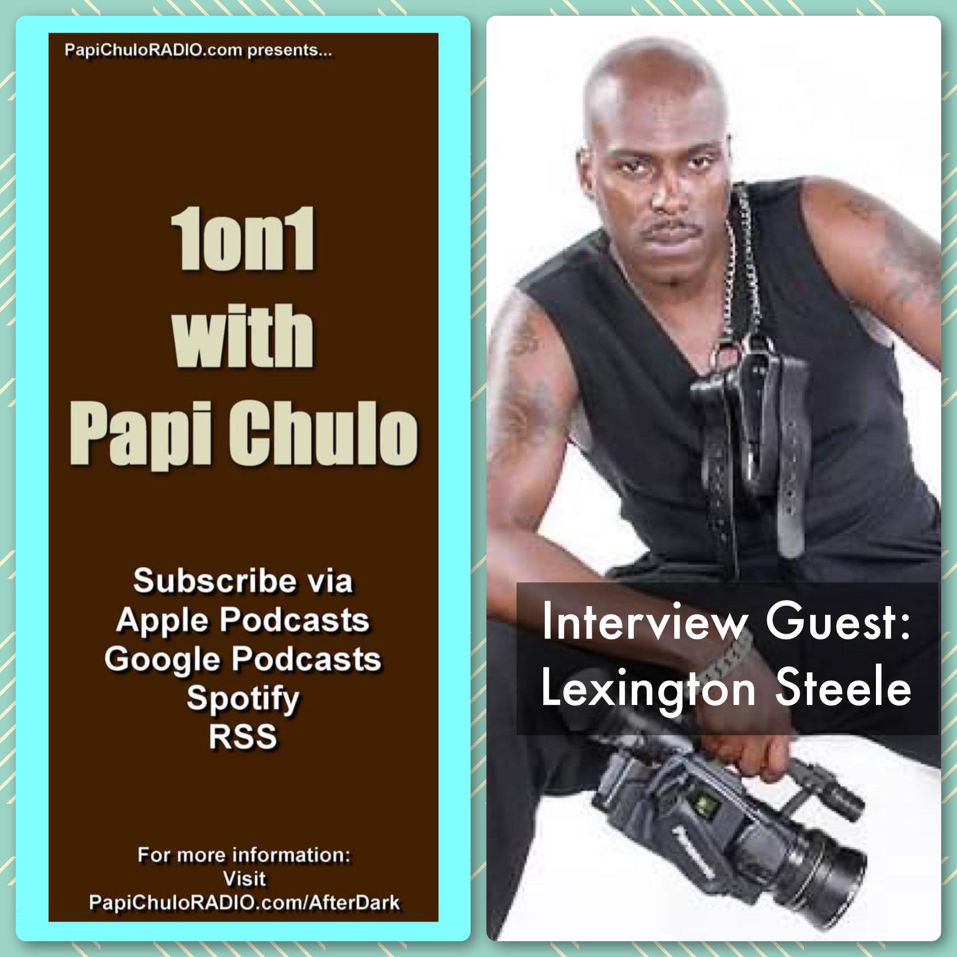 1on1 with Papi Chulo – Special Guest: LEXINGTON STEELE (Part Two) [August 2, 2011]