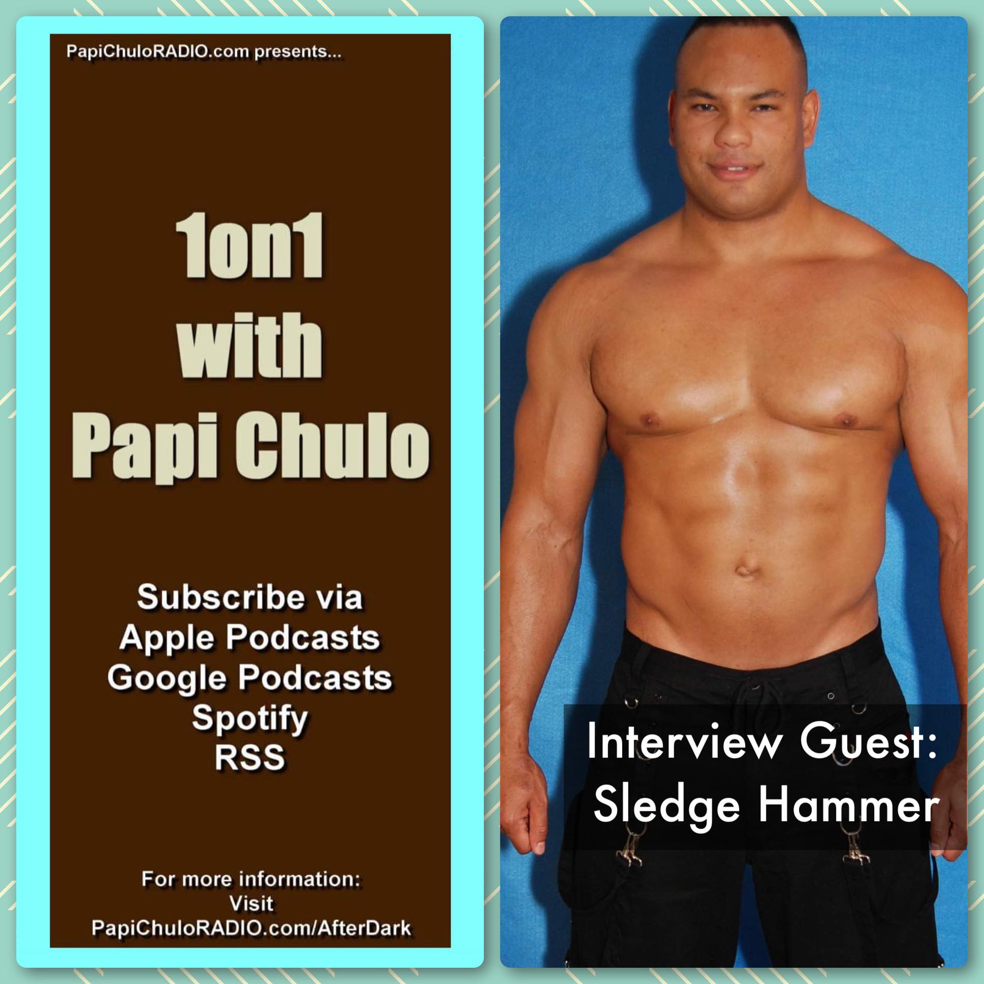 1on1 with Papi Chulo – Special Guest: SLEDGE HAMMER [December 20, 2010]