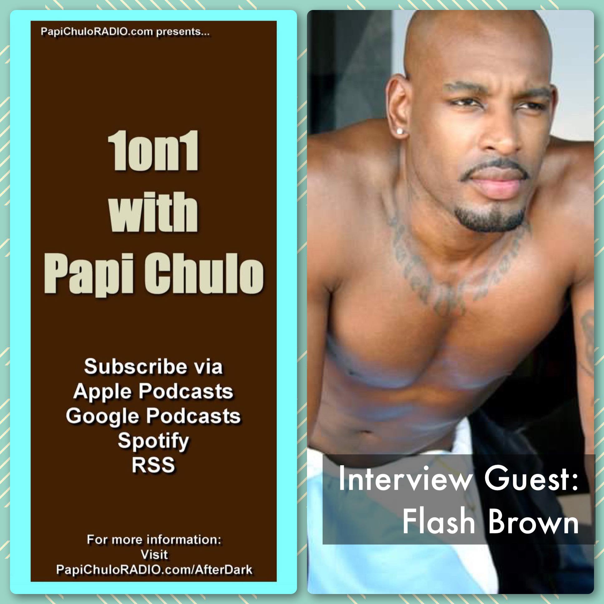 1on1 with Papi Chulo – Special Guest: FLASH BROWN [March 26, 2015]