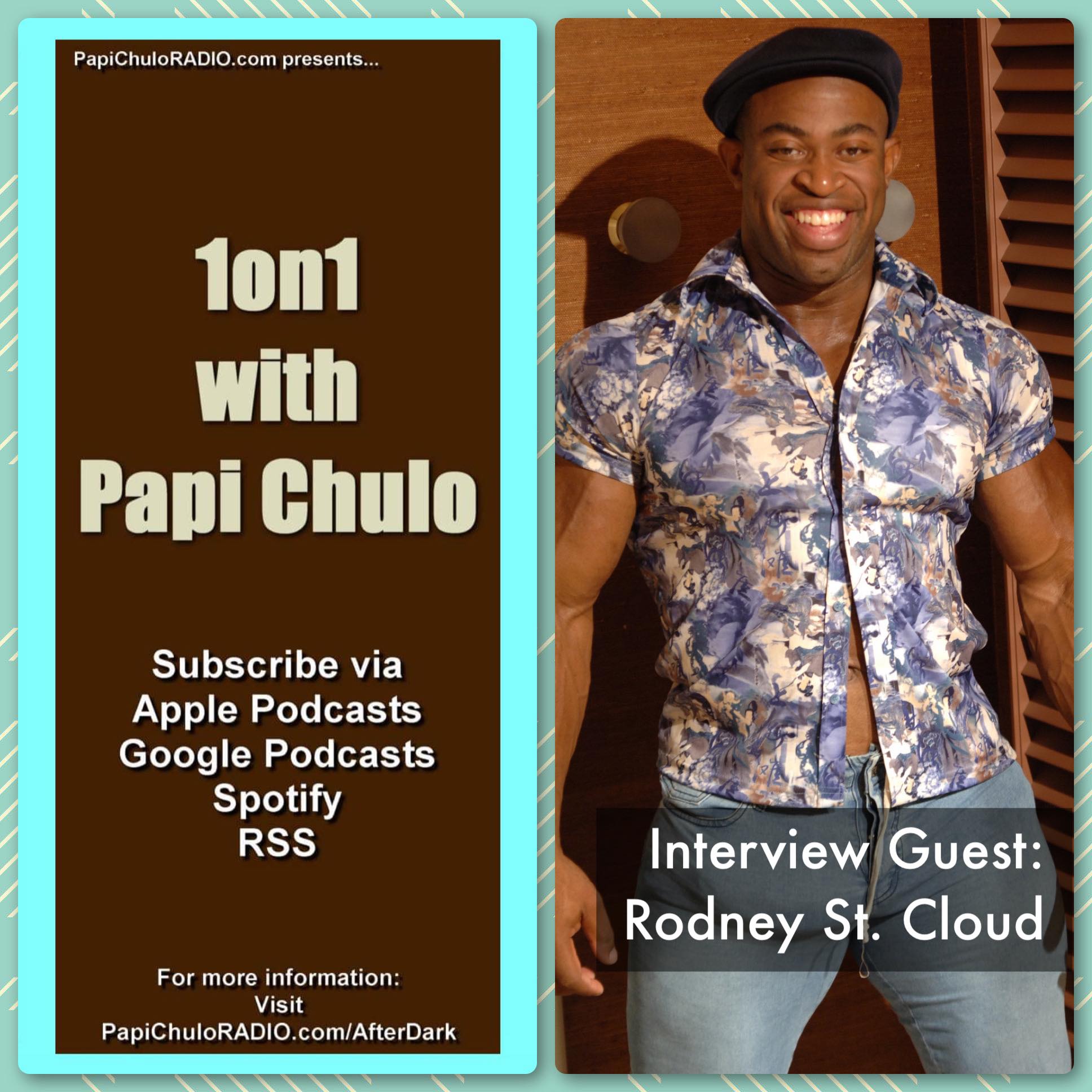 1on1 with Papi Chulo – Special Guest: RODNEY ST. CLOUD (Part Two) [March 19, 2015]