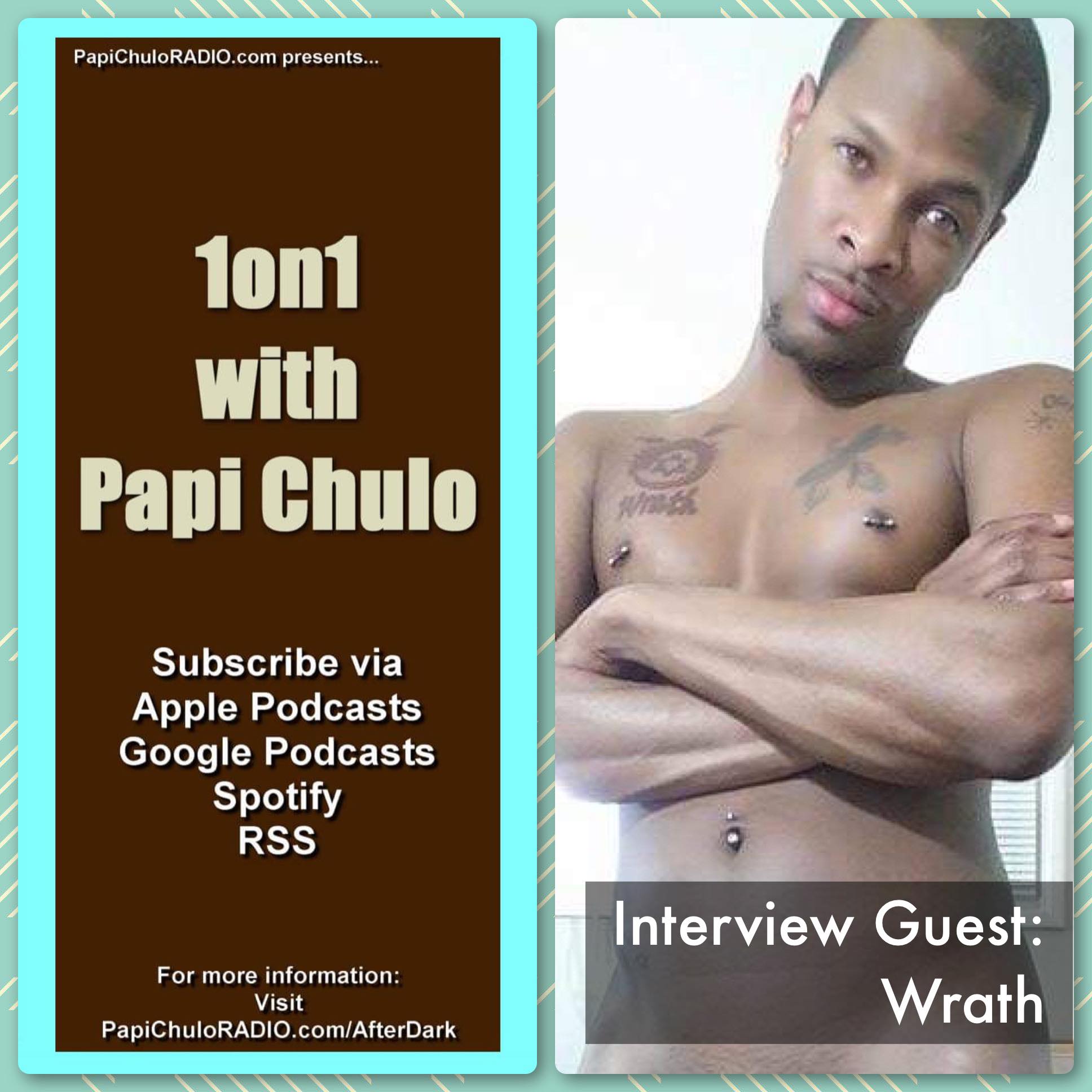 1on1 with Papi Chulo – Special Guest: WRATH [February 26, 2015]