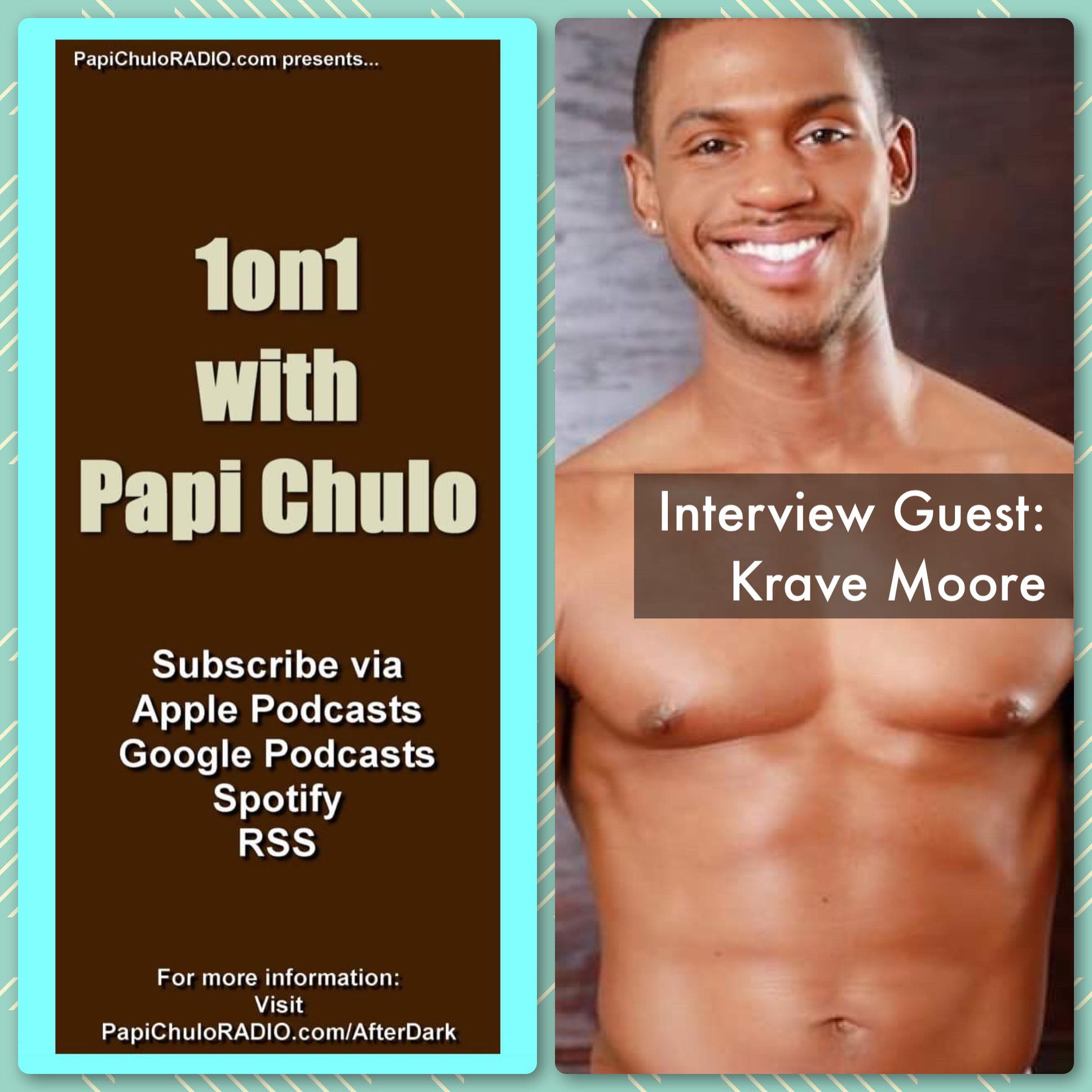 1on1 with Papi Chulo – Special Guest: KRAVE MOORE [January 29, 2015]