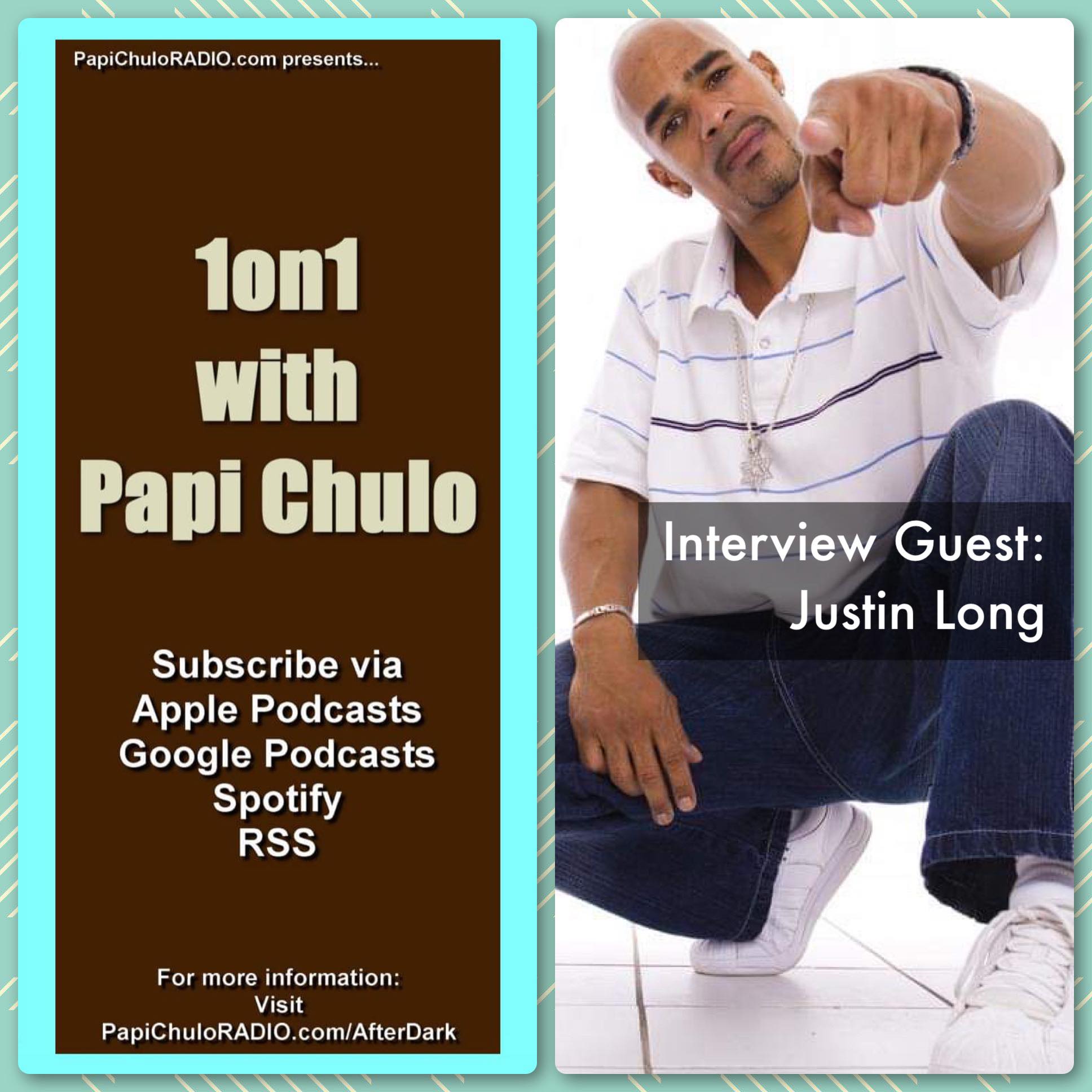 1on1 with Papi Chulo – Special Guest: JUSTIN LONG (Part Three) [September 3, 2014]