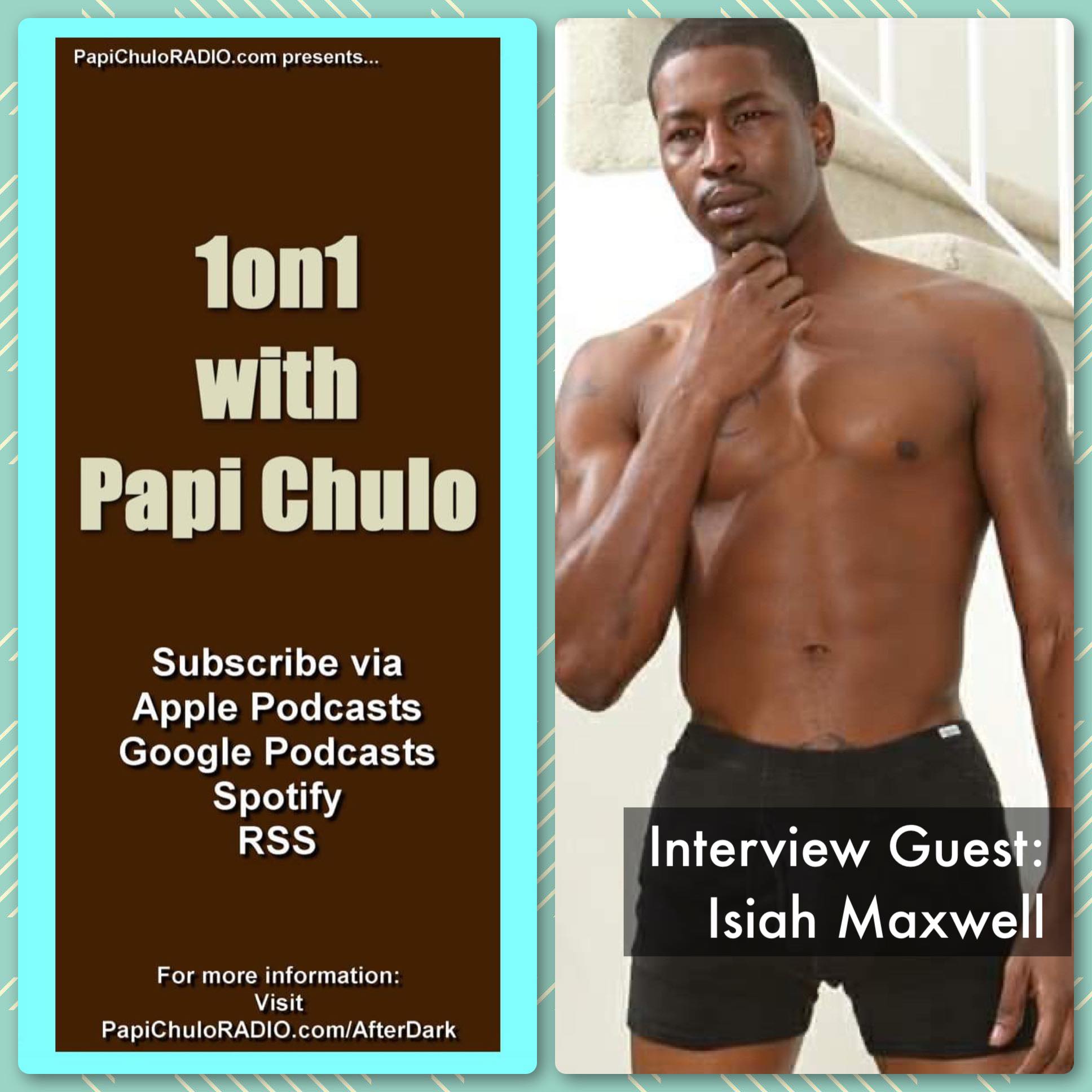 1on1 with Papi Chulo – Special Guest: ISIAH MAXWELL [March 28, 2018]