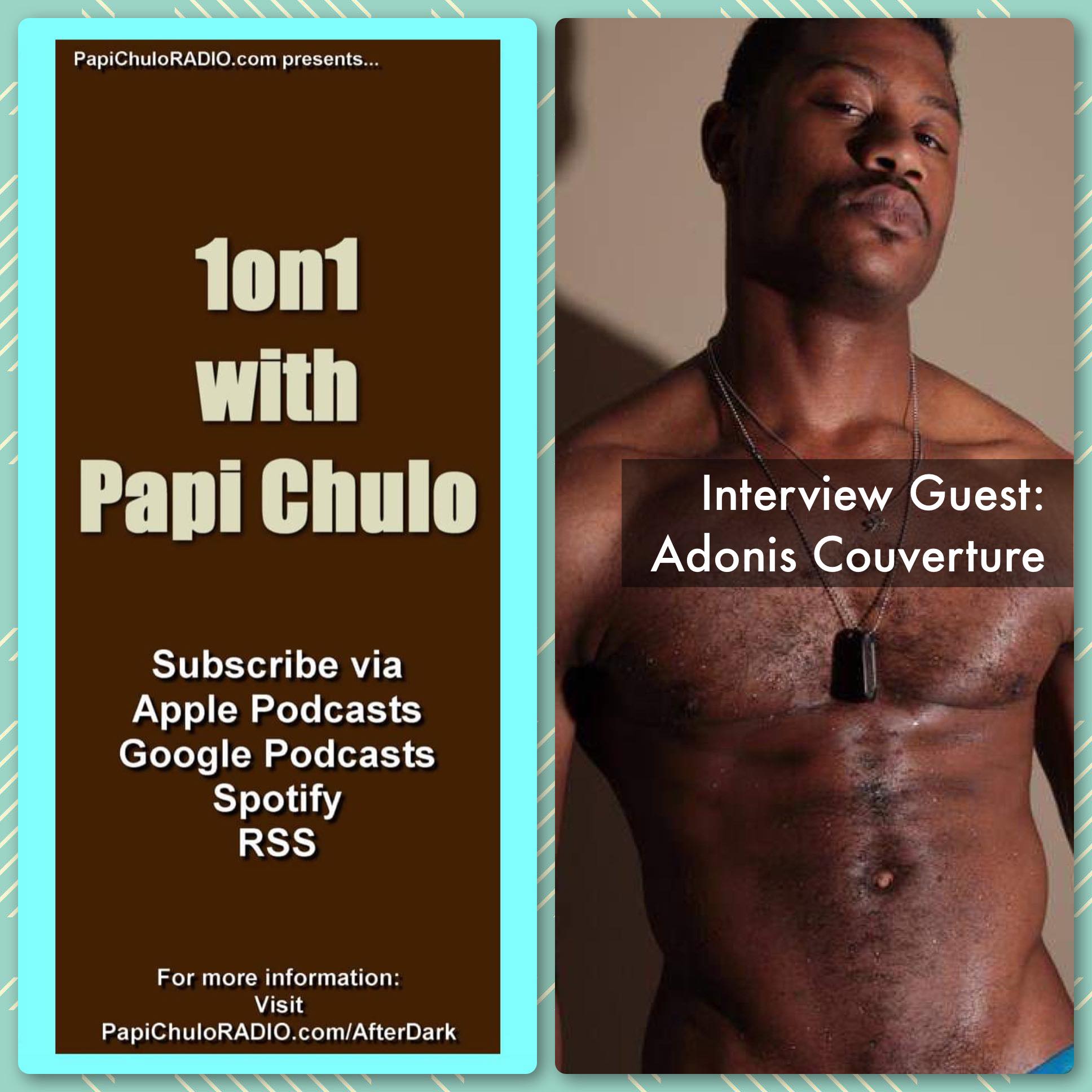 1on1 with Papi Chulo – Special Guest: ADONIS COUVERTURE [February 21, 2018]