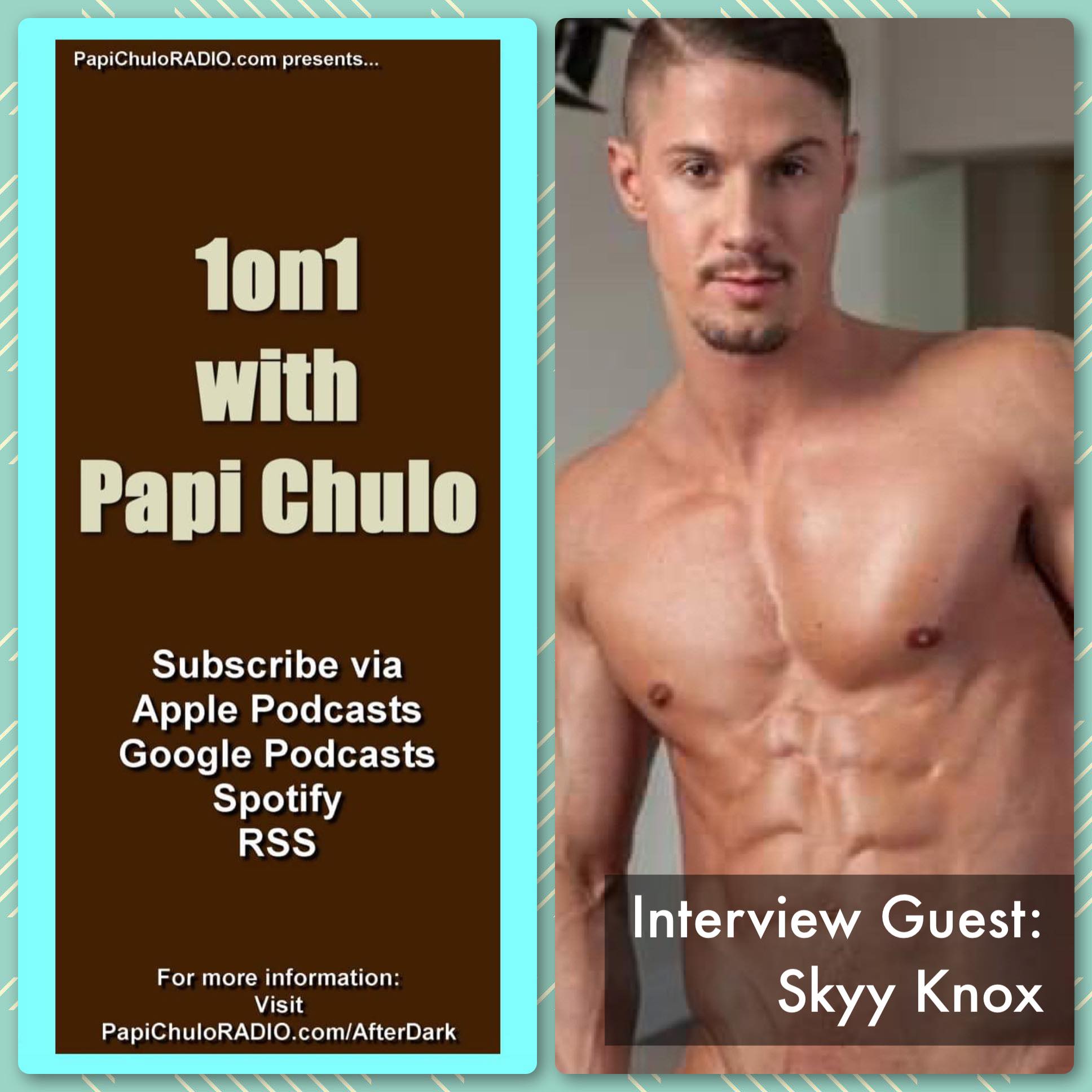 1on1 with Papi Chulo – Special Guest: SKYY KNOX [August 3, 2017]
