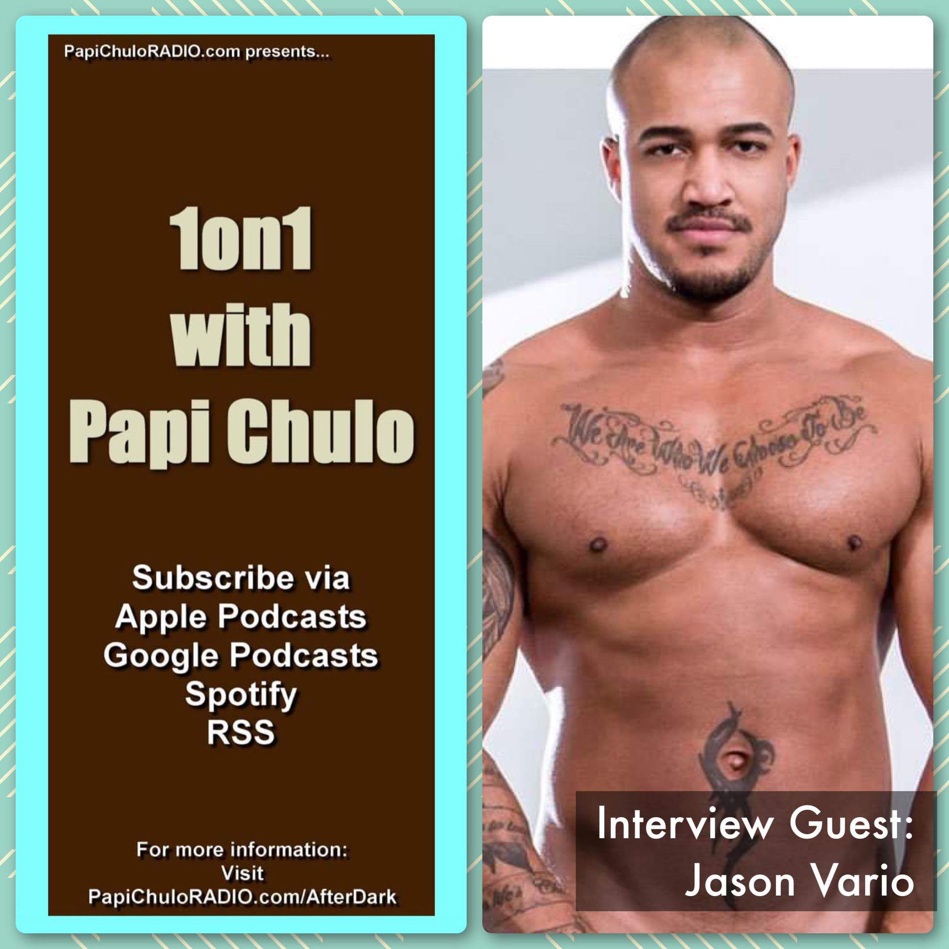 1on1 with Papi Chulo – Special Guest: JASON VARIO [August 2, 2017]