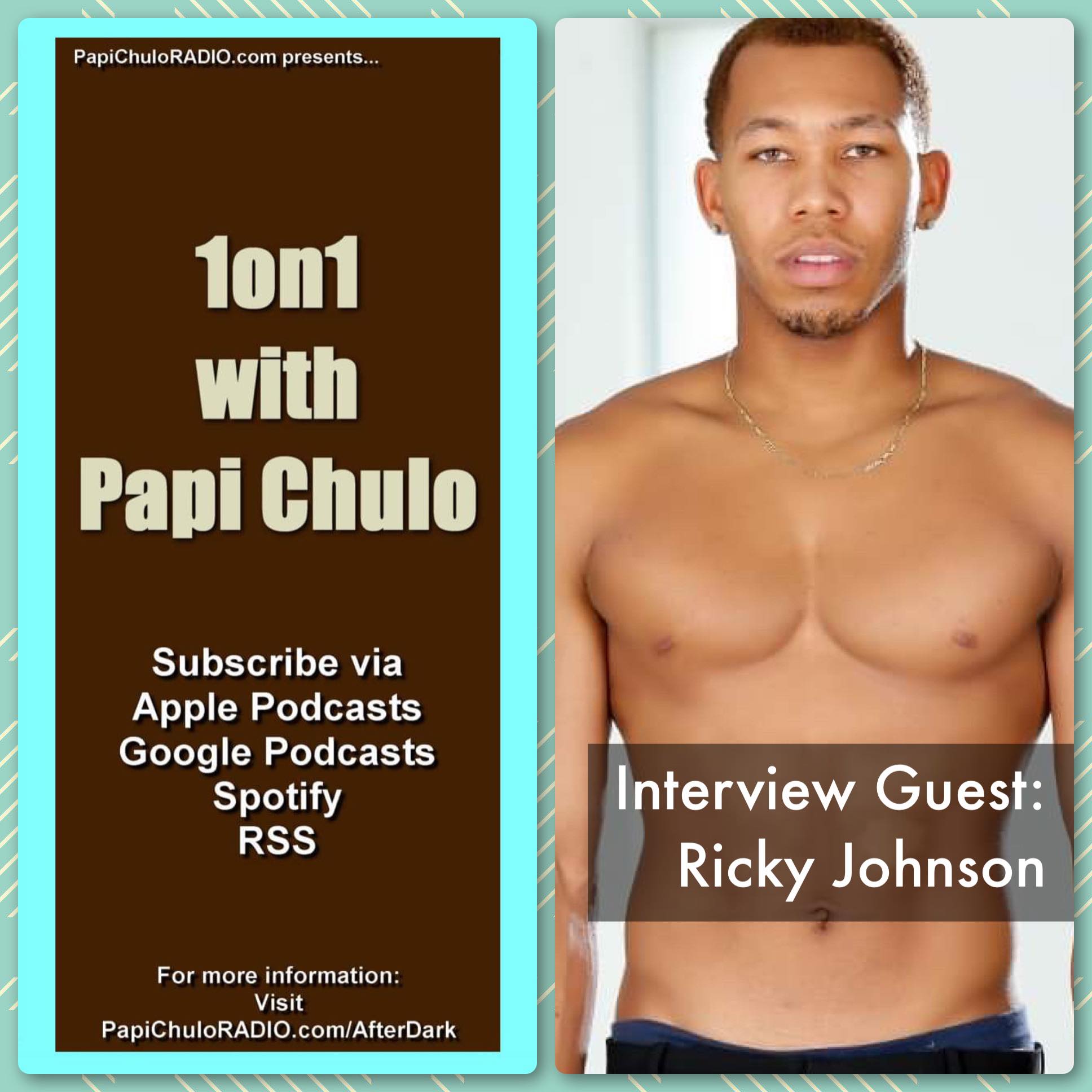 1on1 with Papi Chulo – Special Guest: RICKY JOHNSON [September 30, 2015]