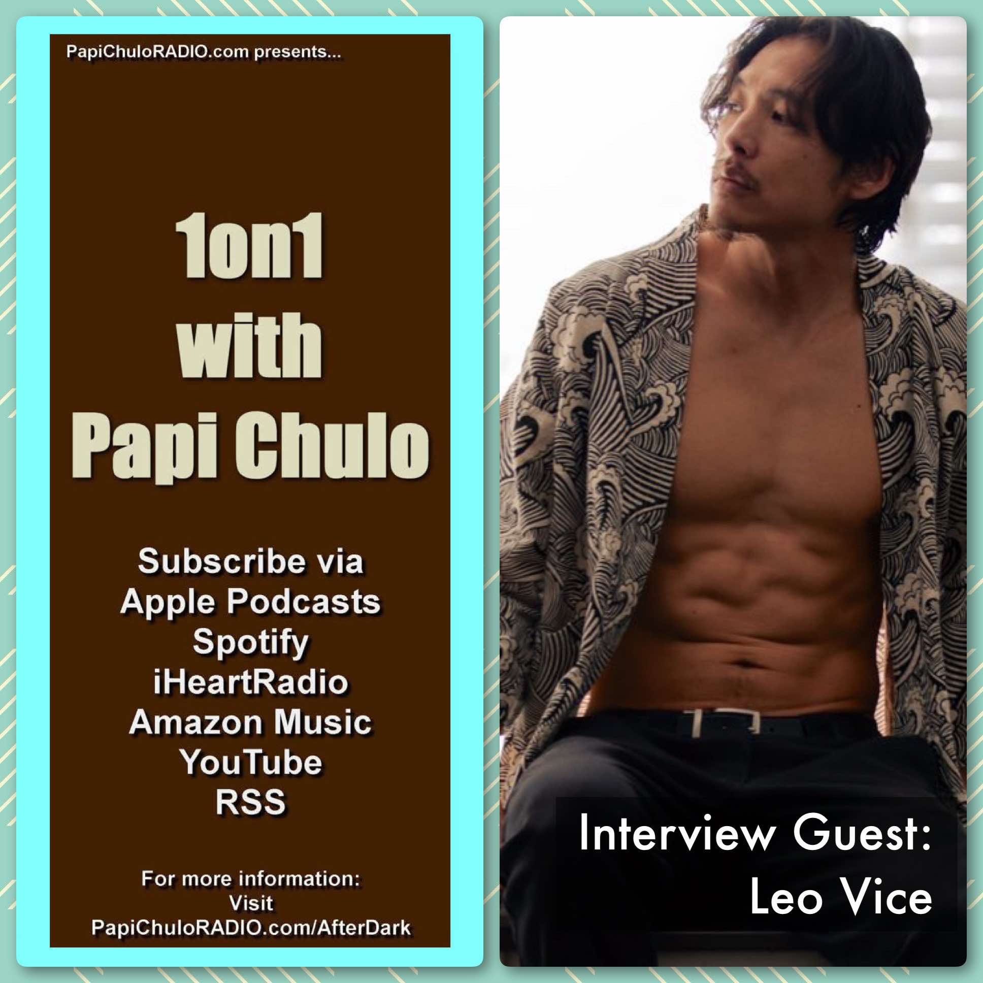 1on1 with Papi Chulo – Special Guest: LEO VICE [February 10, 2025]