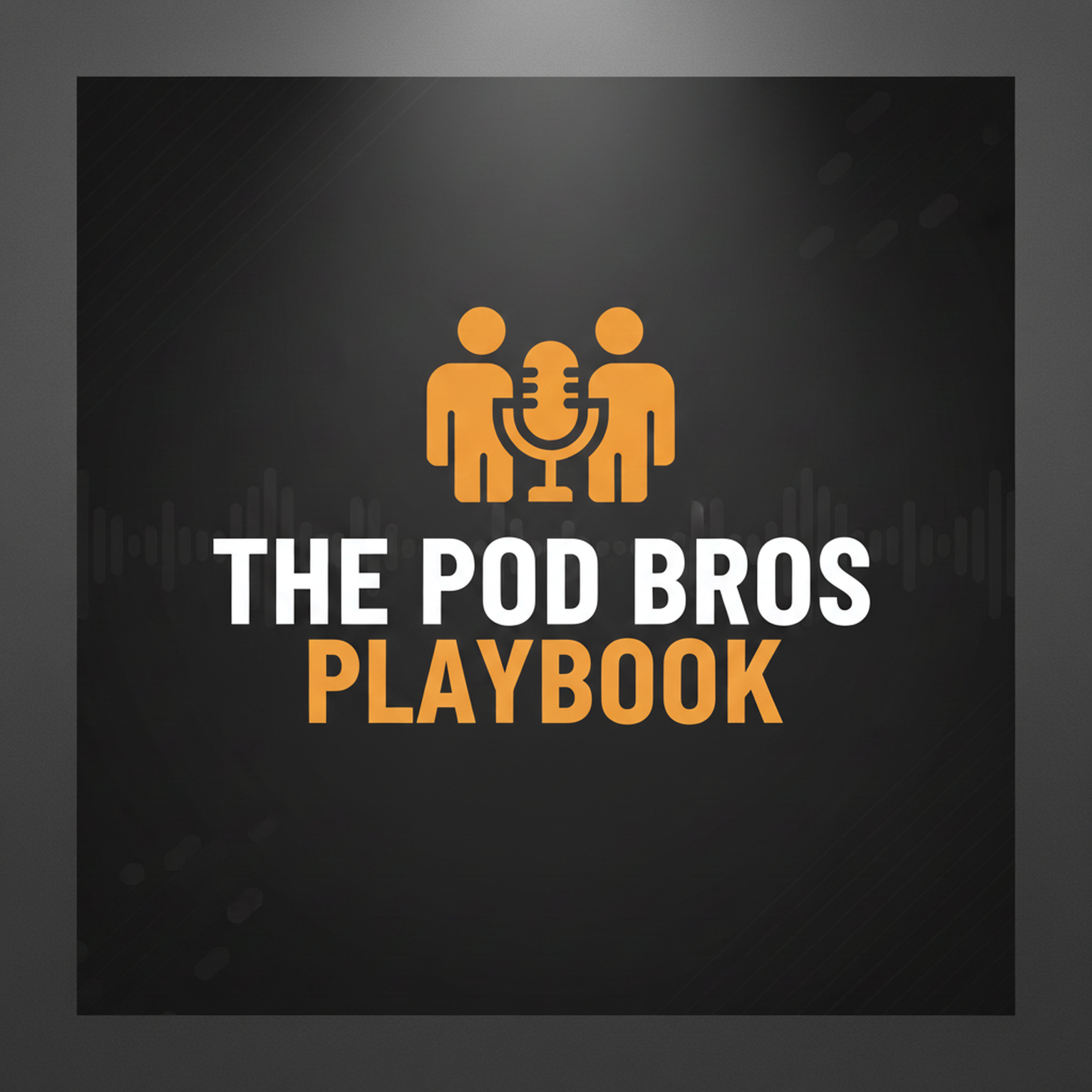 The Pod Bros Playbook podcast artwork