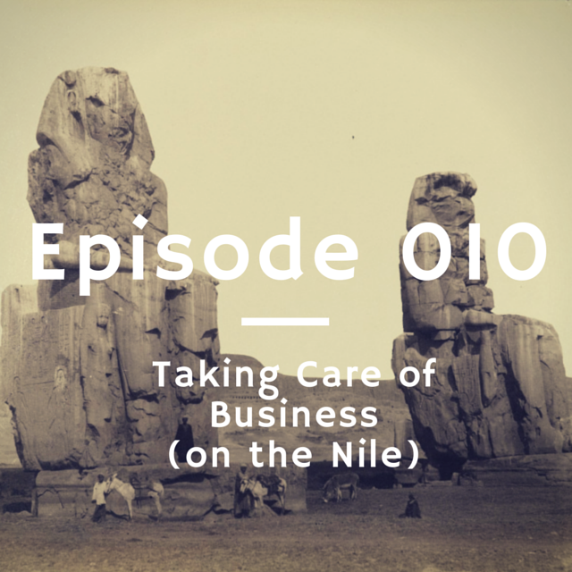 010 - Taking Care of Business (on the Nile)