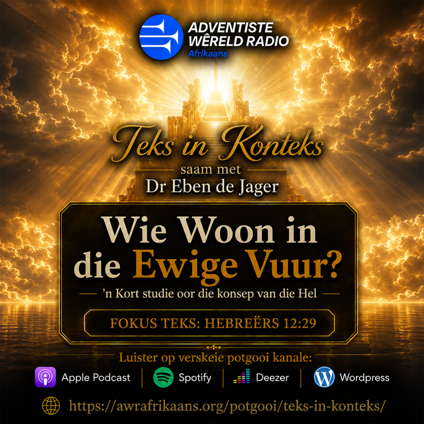 Wie Woon in die Ewige Vuur?