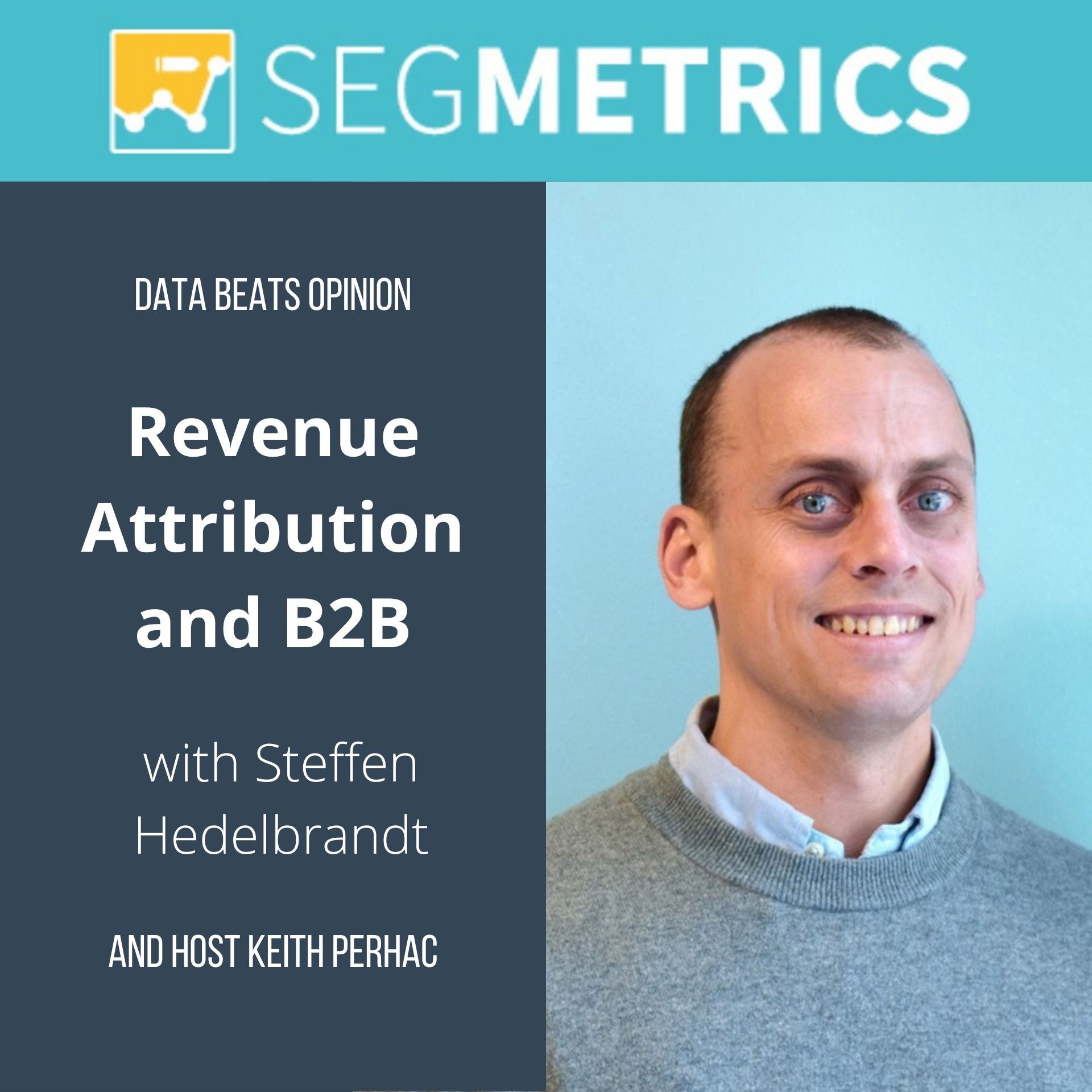 Revenue Attribution and B2B Sales with Steffen Hedebrandt - Data Beats Opinion