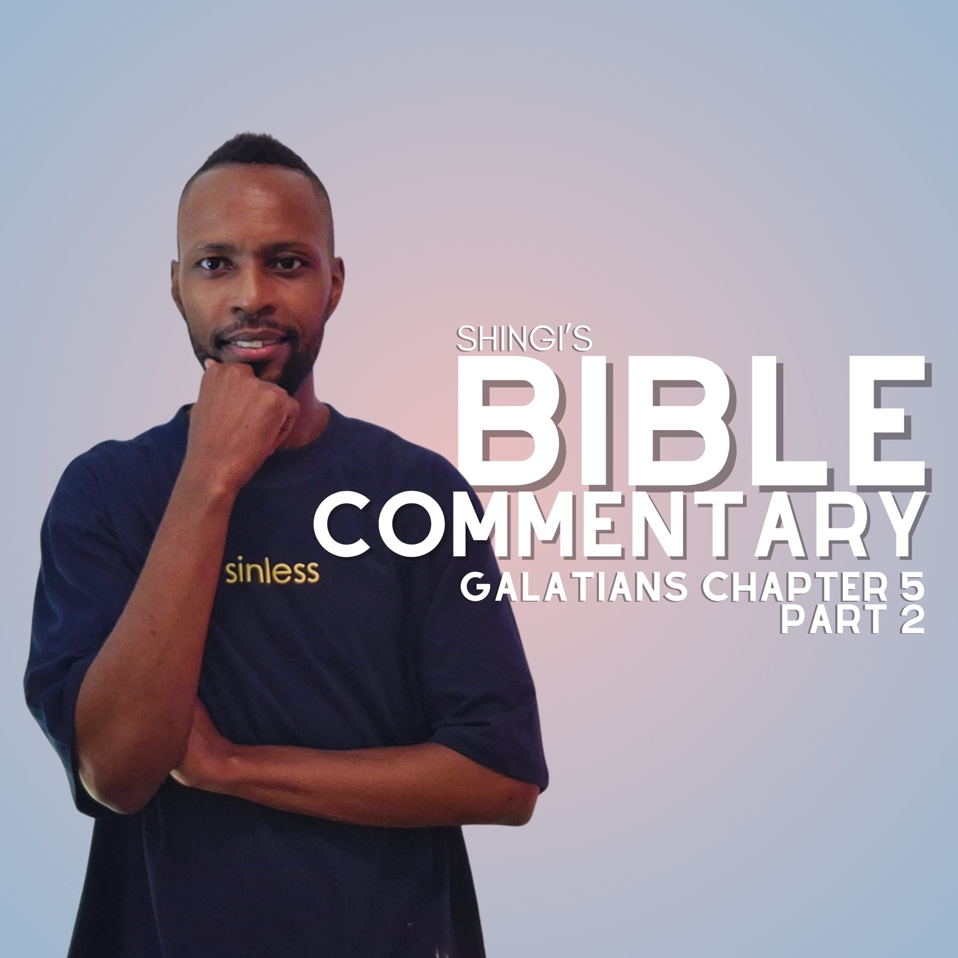 Shingi's Bible Commentary Galatians Chapter 5 part 2 episode artwork