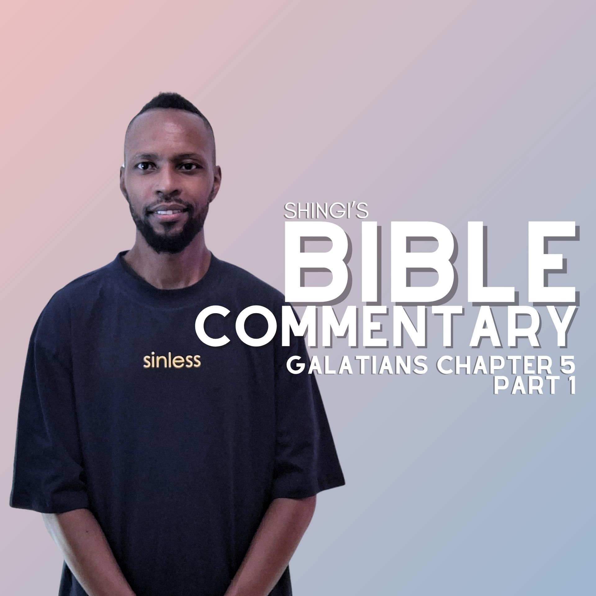 Shingi’s Bible Commentary: Galatians Chapter 5 part 1 episode artwork