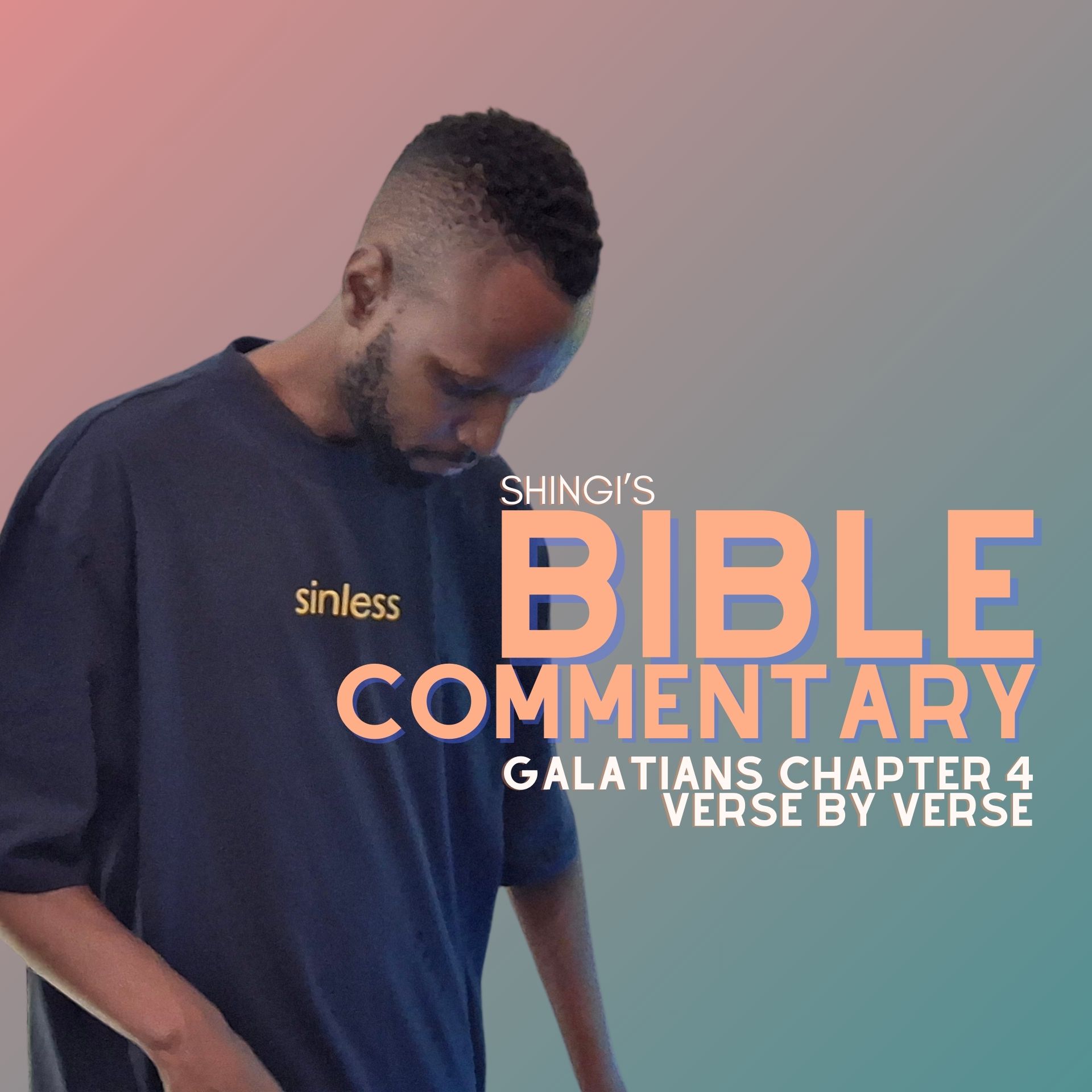 Shingi’s Bible Commentary: Galatians Chapter 4 episode artwork