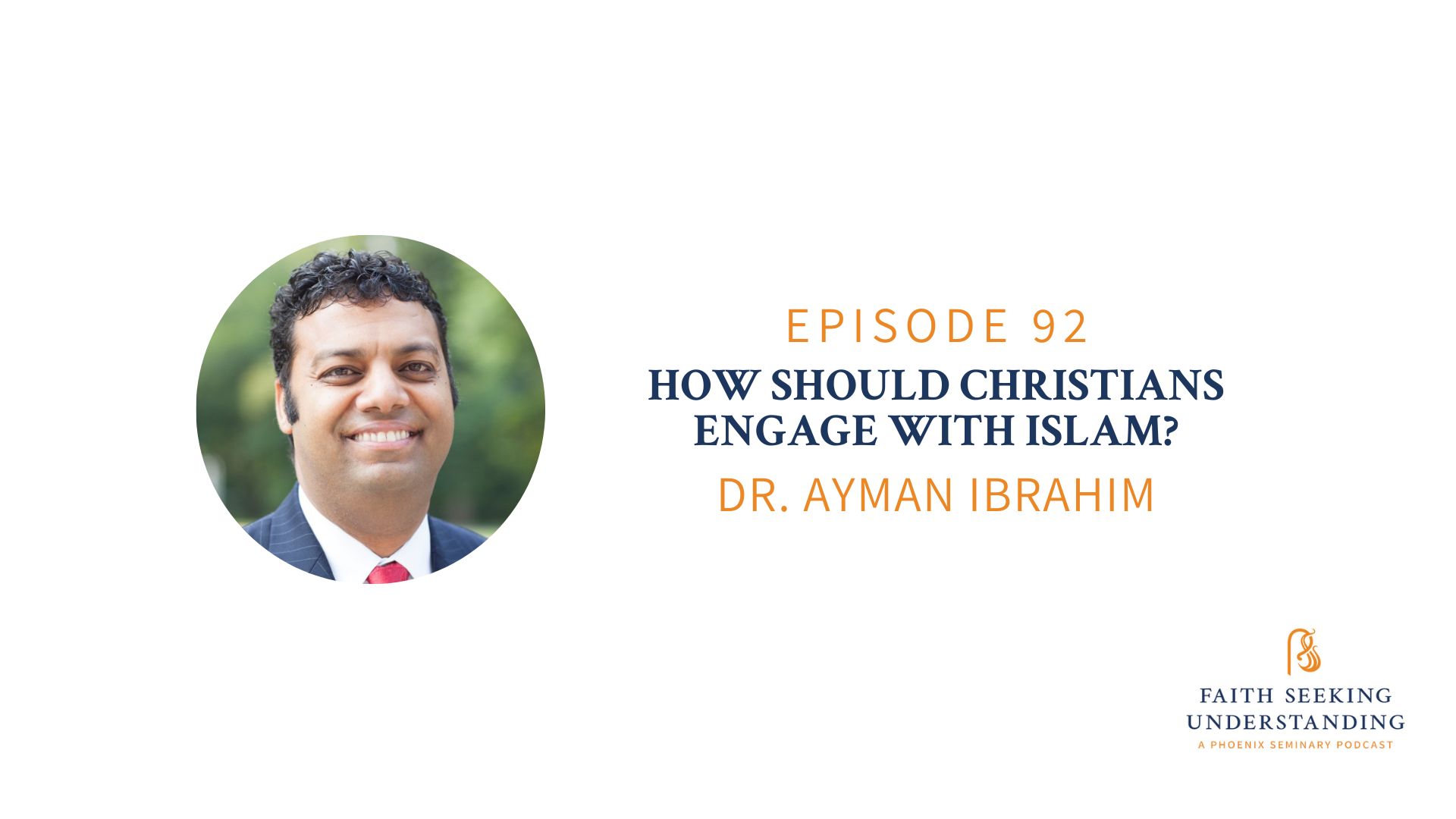 How Should Christians Engage with Islam? Dr. Ayman Ibrahim